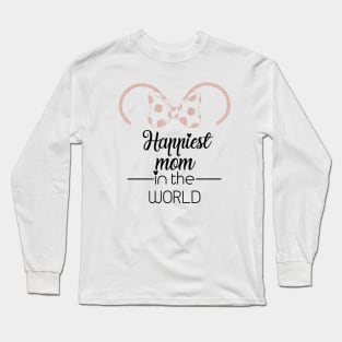 Happiest mom in THE world Long Sleeve T-Shirt